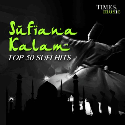 Sufiana Kalam - Top 50 Sufi Hits