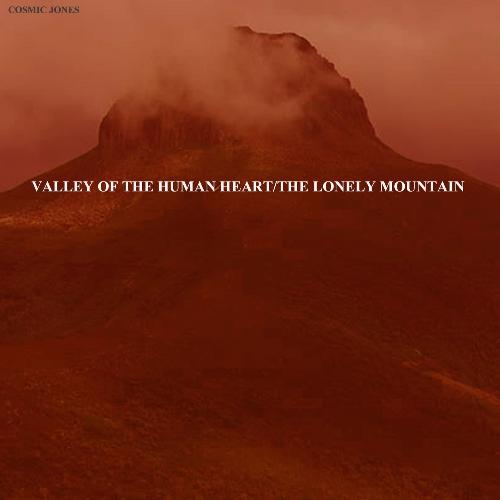 Valley of the Human Heart / The Lonely Mountain