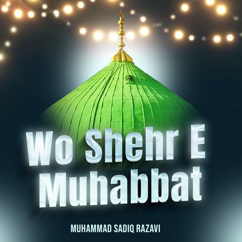 Wo Shehre Muhabbat