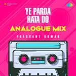 Ye Parda Hata Do - Analogue Mix