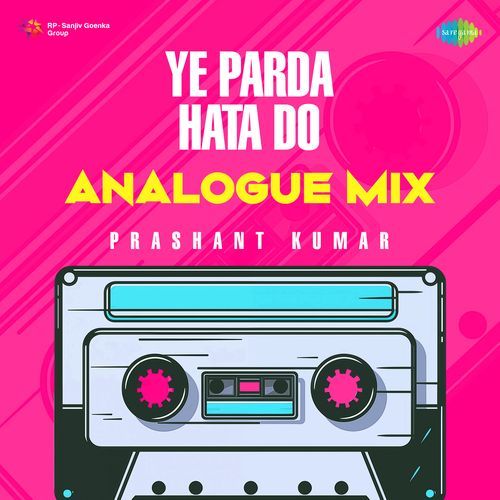 Ye Parda Hata Do - Analogue Mix