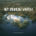 bi' sebebi vardı