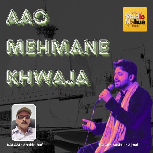 AAO MEHMANE KHWAJA