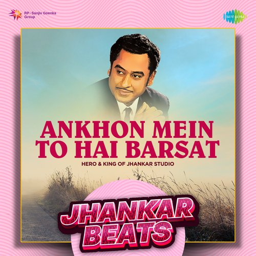 Ankhon Mein To Hai Barsat - Jhankar Beats