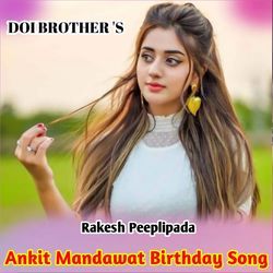 Ankit Mandawat Birthday Song-OVojWgdjWlU