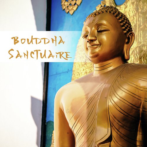 Bouddha Sanctuaire (La paix intérieure, Méditation Zen, Sons de la nature relaxants, Rencontre des esprits, Le corps et l'âme, Méditation bouddhiste)