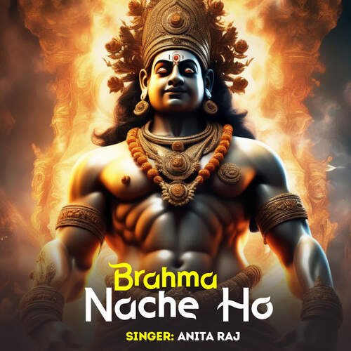 Brahma Nache Ho