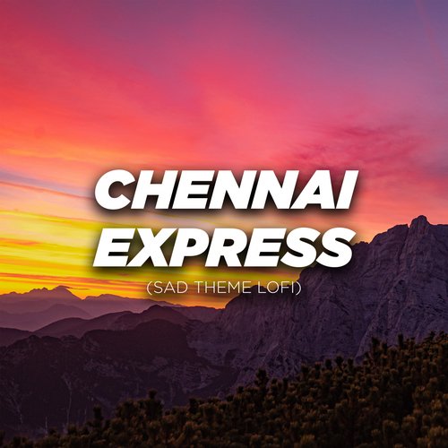 Chennai Express (Sad Theme)