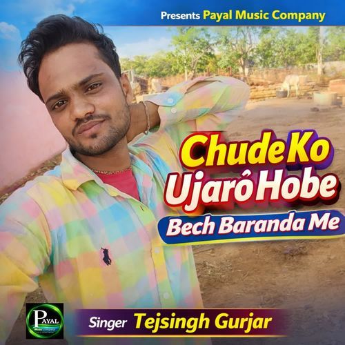 Chude Ko Ujaro Hobe Bech Baranda Me