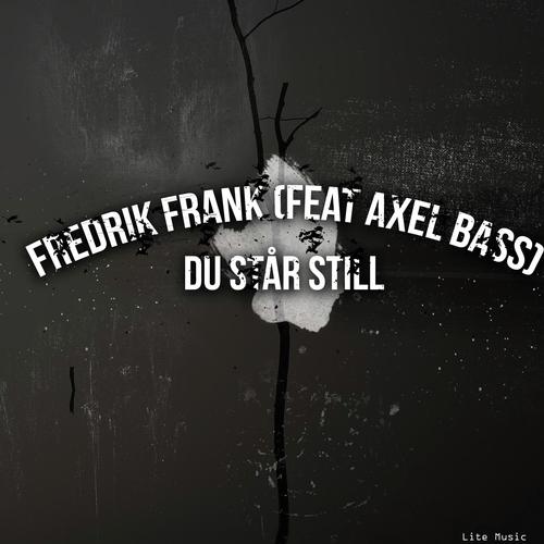 Du Står Still (feat. Axel Bass)