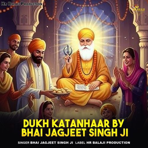 Dukh Katanhaar By Bhai Jagjeet Singh Ji