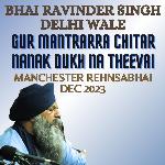 Gur Mantrarra Chitar Nanak Dukh Na Theevai Manchester Rehnsabhai Dec 2023