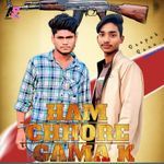 Ham Chhore Gama K