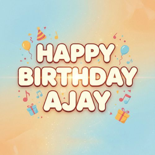 Happy Birthday Ajay