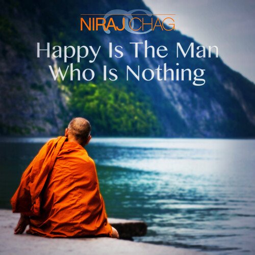 Happy Is The Man Who Is Nothing
