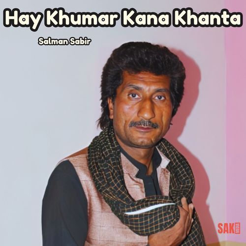 Hay Khumar Kana Khanta