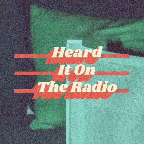 Heard It On The Radio
