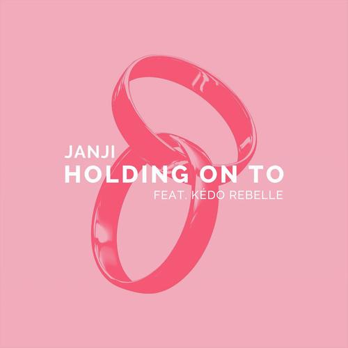 Holding on To (feat. Kédo Rebelle)