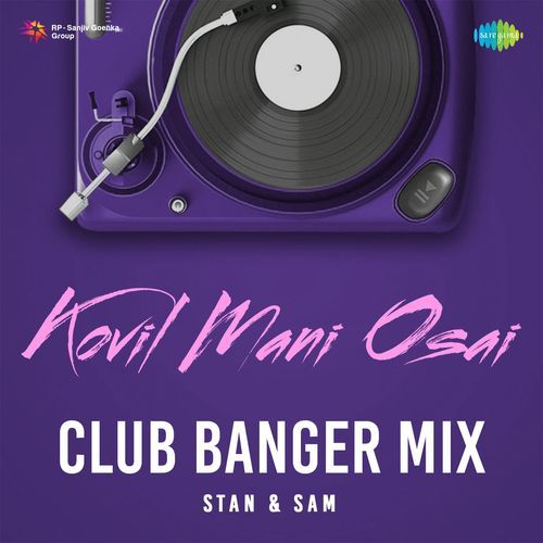 Kovil Mani Osai (Club Banger Mix)