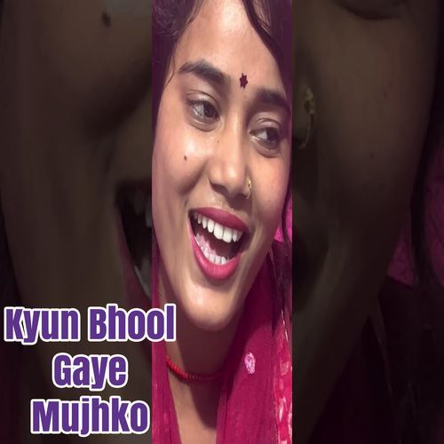 Kyun Bhool Gaye Mujhko