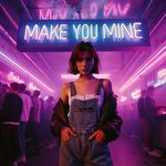 MAKE YOU MINE (TECHNO SPED UP)