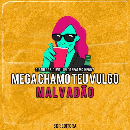 Mega Chamo Teu Vulgo Malvadão