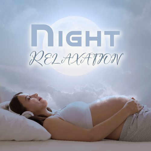 Night Relaxation: Pregnancy Ambient Tunes before Sleep