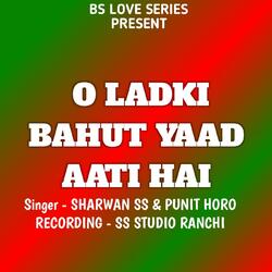 O Ladki Bahut Yaad Aati Hai ( Nagpuri Song )-CDkaSy5yQ2A