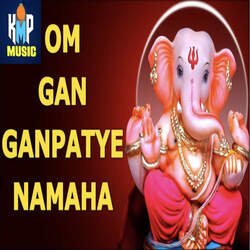 Om Gan Ganpatye Namaha-Fy5YUhdpAHo