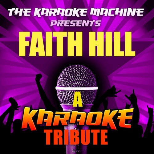 The Karaoke Machine Presents - Faith Hill