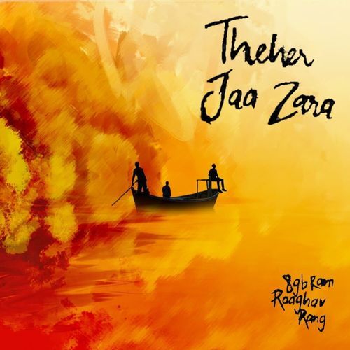Theher Jaa Zara (Live)