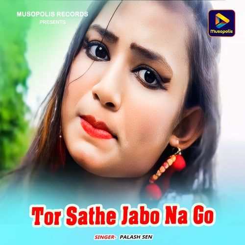 Tor Sathe Jabo Na Go