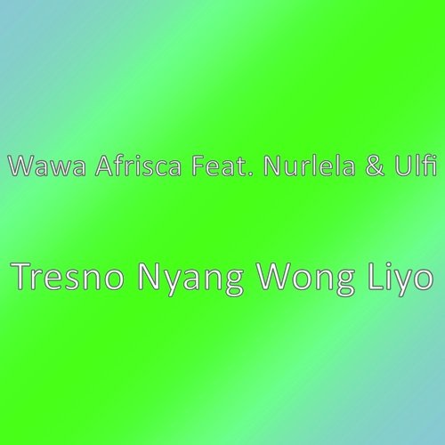 Tresno Nyang Wong Liyo