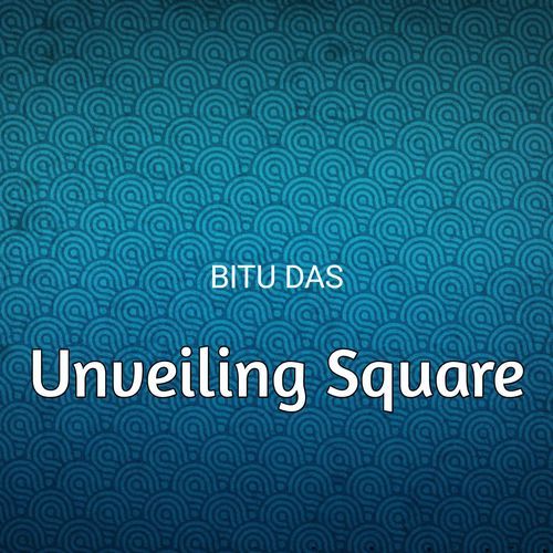 Unveiling Square
