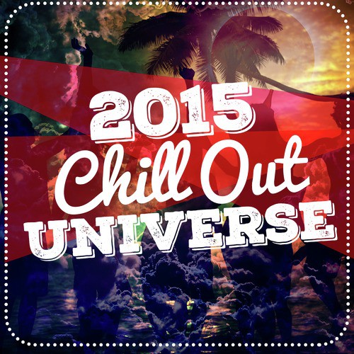 2015 Chill out Universe