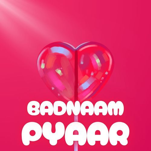 Badnaam Pyaar