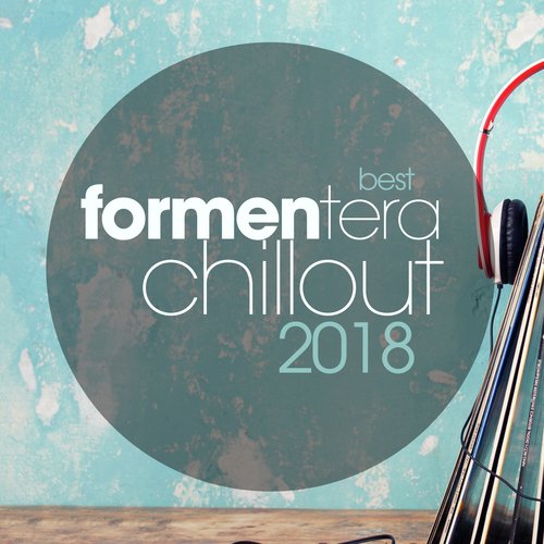 Best Formentera Chillout 2018