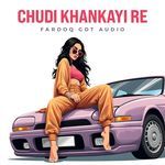 Chudi Khankayi Re (Remix)