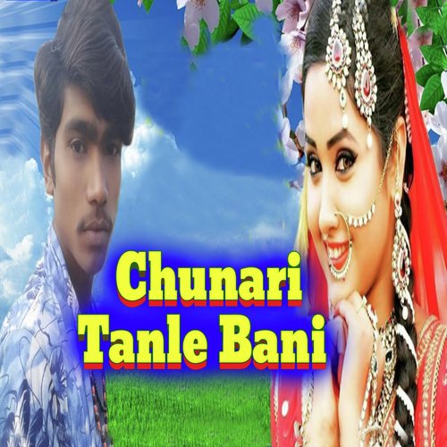 Chunari Tanle Bani