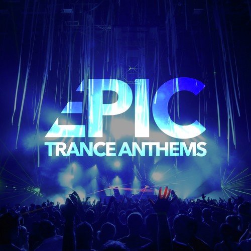 Epic Trance Anthems