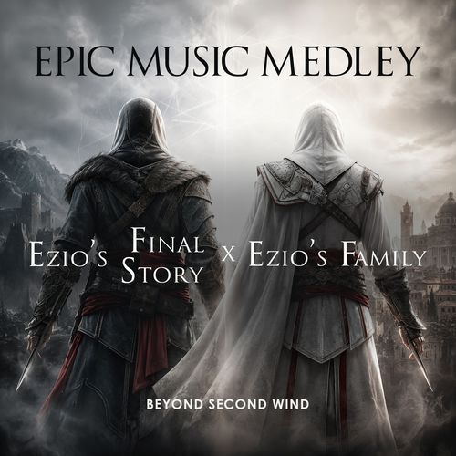 Ezio's Final Story x Ezio's Family (Epic Music Medley)
