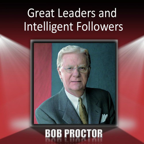 Great Leaders and Intelligent Followers