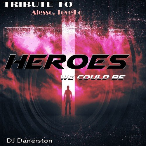 Heroes (We Could Be) (Tribute to Alesso, Tove Lo)_poster_image