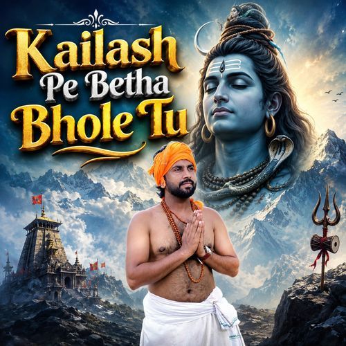 Kailash Pe Betha Bhole Tu