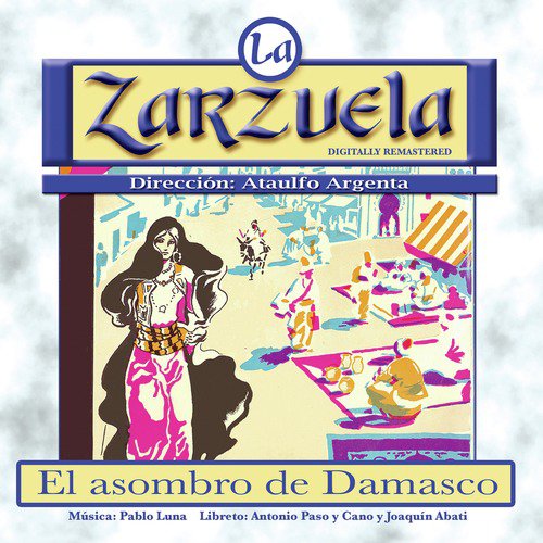 La Zarzuela: El asombro de Damasco