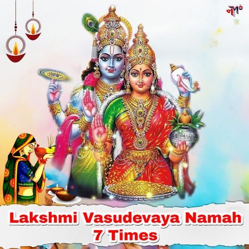 Lakshmi Vasudevaya Namah 7 Times