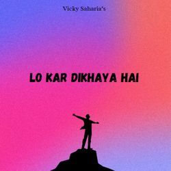 Lo Kar Dikhaya Hai-KDcqdyZWfF4