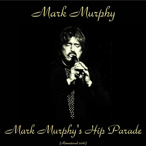Mark Murphy's Hip Parade (Remastered 2016)