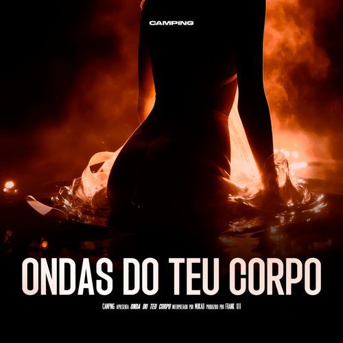 Ondas do Teu Corpo (feat. CAMPING)