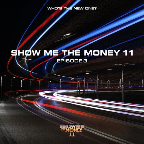 SHOW ME THE MONEY 11 Episode 3